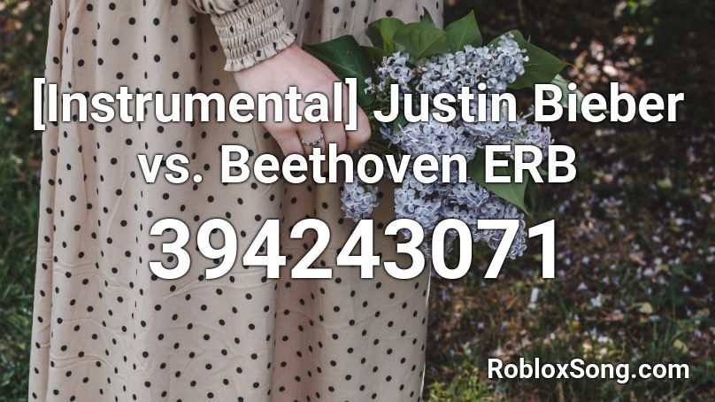 [Instrumental] Justin Bieber vs. Beethoven ERB Roblox ID