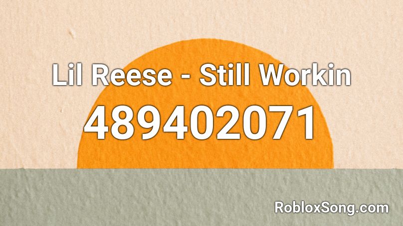 Lil Reese - Still Workin Roblox ID