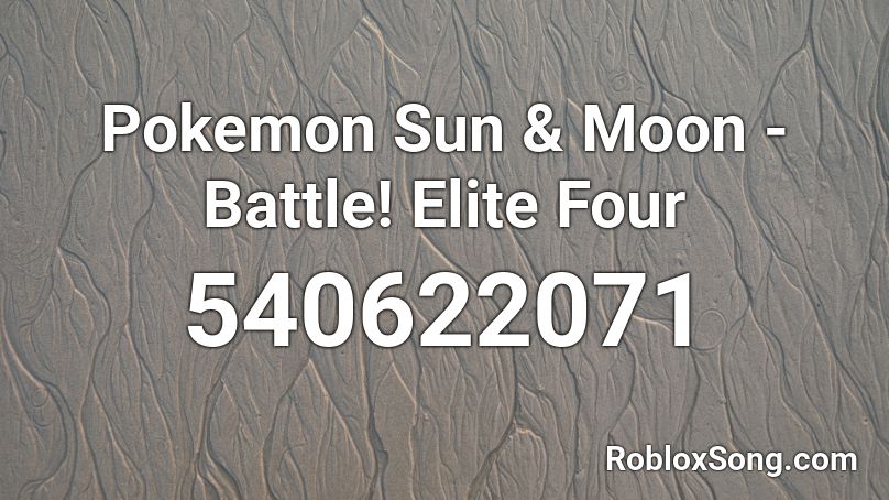 Pokemon Sun & Moon - Battle! Elite Four Roblox ID