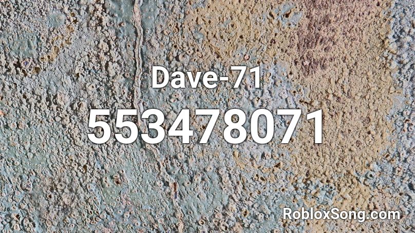 Dave-71 Roblox ID