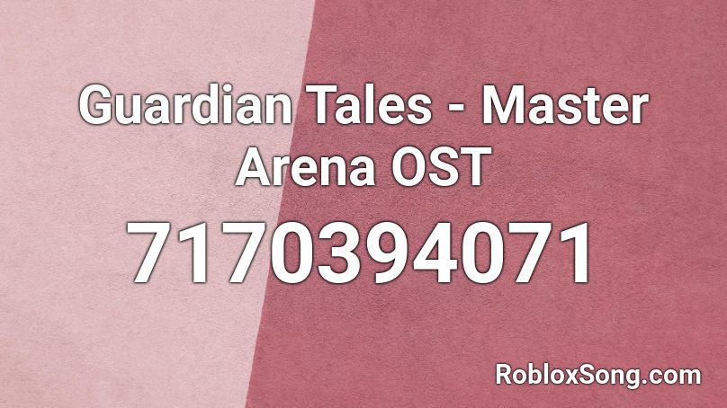 Guardian Tales OST - Master Arena Roblox ID
