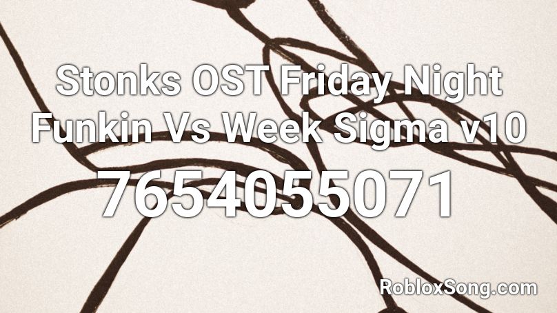  Stonks OST  Friday Night Funkin Vs Week Sigma v10 Roblox ID