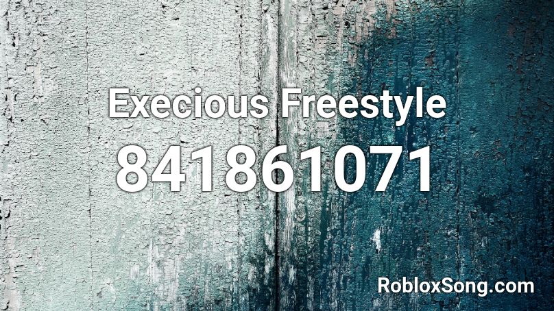 Execious Freestyle Roblox ID