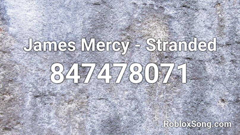 James Mercy - Stranded Roblox ID