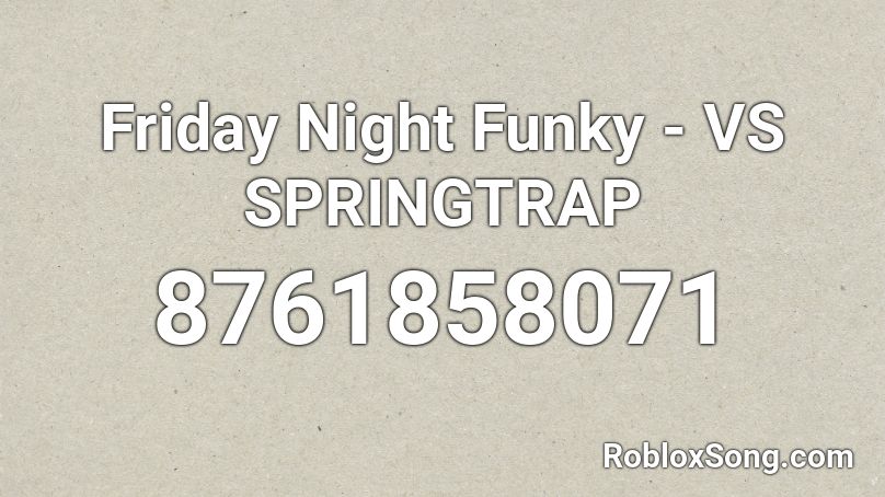 Friday Night Funky - VS SPRINGTRAP Roblox ID