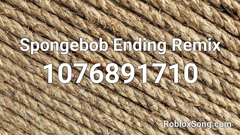 Spongebob Ending Remix Roblox ID