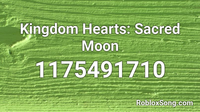 Kingdom Hearts: Sacred Moon Roblox ID