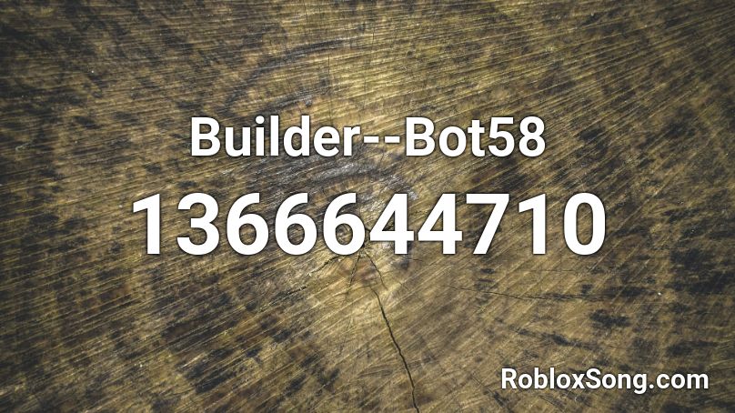 Builder--Bot58 Roblox ID