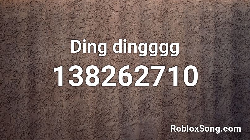 Ding dingggg Roblox ID
