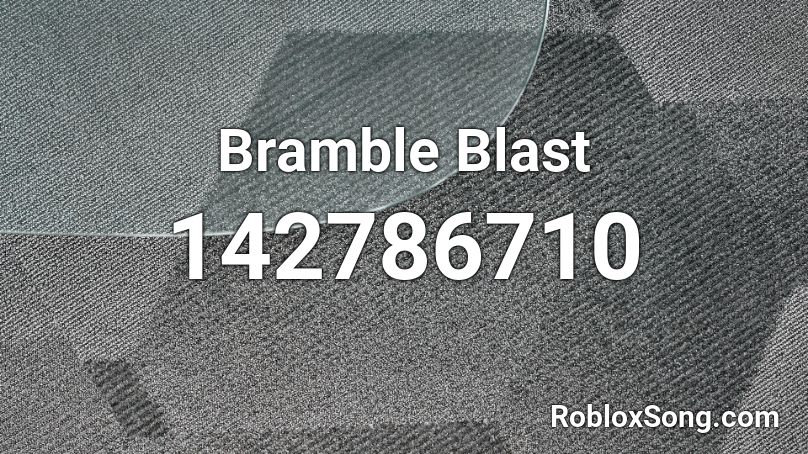Bramble Blast Roblox ID