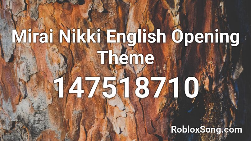 Mirai Nikki English Opening Theme Roblox ID