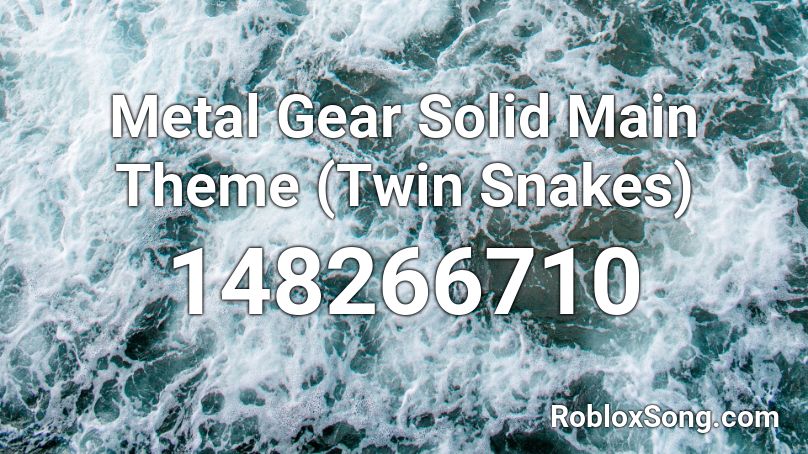 Metal Gear Solid Main Theme (Twin Snakes)  Roblox ID