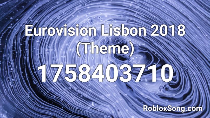 Eurovision Lisbon 2018 (Theme) Roblox ID