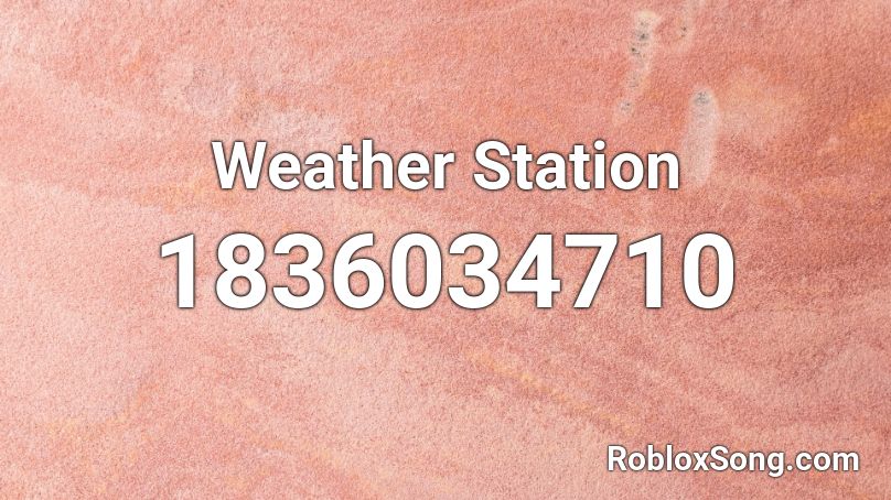 Weather Station Roblox ID