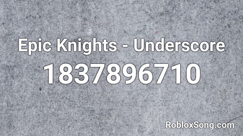 Epic Knights - Underscore Roblox ID