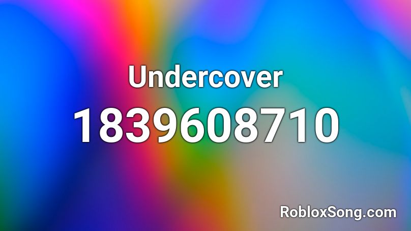 Undercover Roblox ID