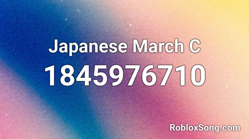 Japanese March C Roblox ID