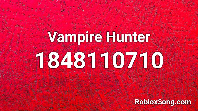 Vampire Hunter Roblox ID