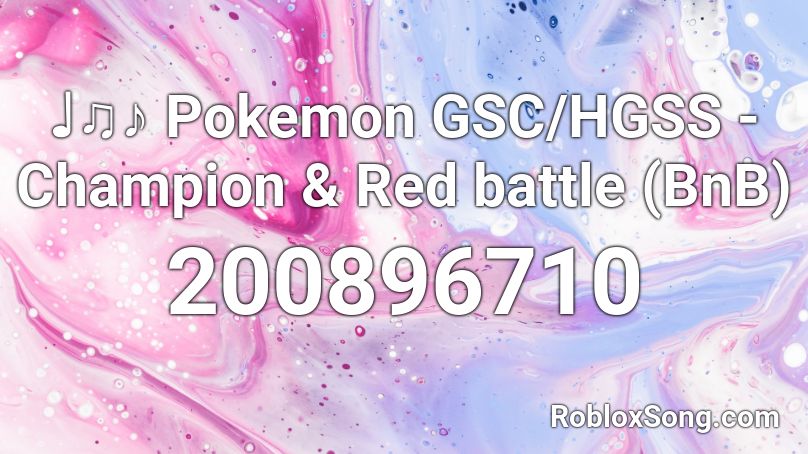 ♩♫♪ Pokemon GSC/HGSS - Champion & Red battle (BnB) Roblox ID