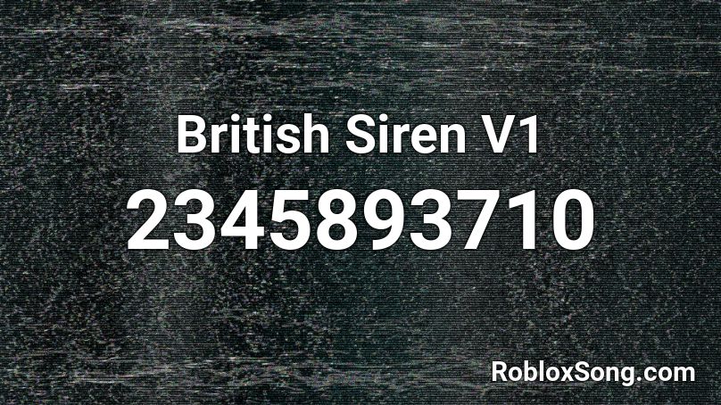 British Siren V1 Roblox ID