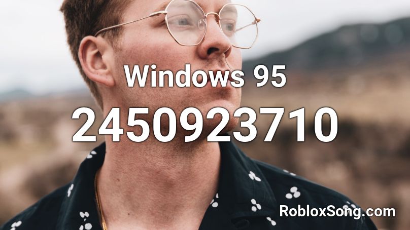 Windows 95 Roblox ID