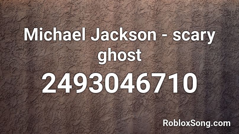 Michael Jackson - scary ghost Roblox ID