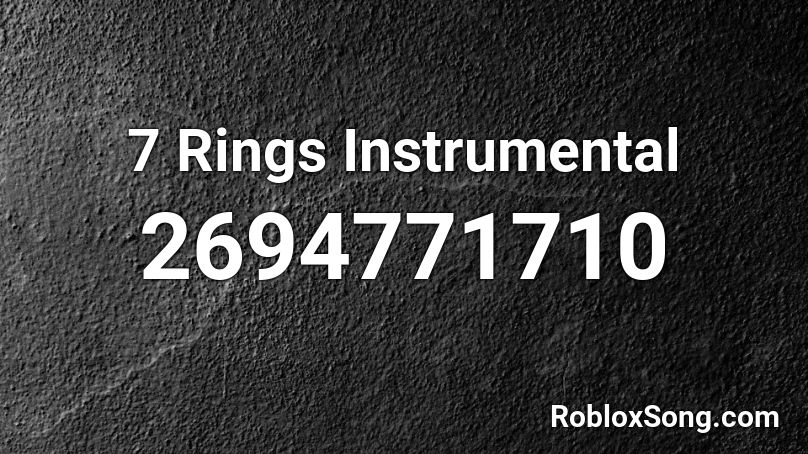 7 Rings Instrumental Roblox ID