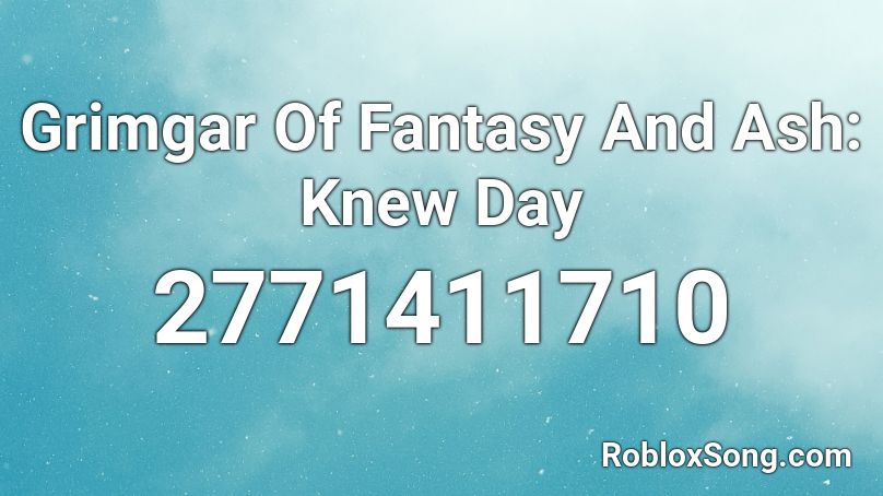 Grimgar Of Fantasy And Ash: Knew Day Roblox ID