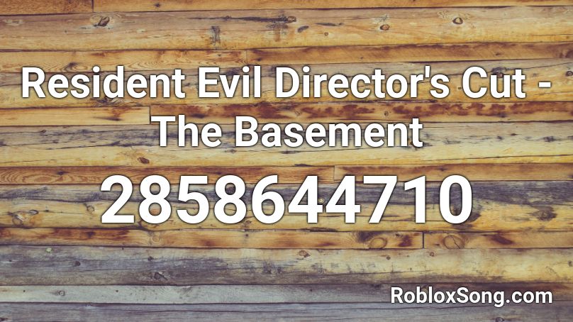 Resident Evil Director's Cut - The Basement Roblox ID