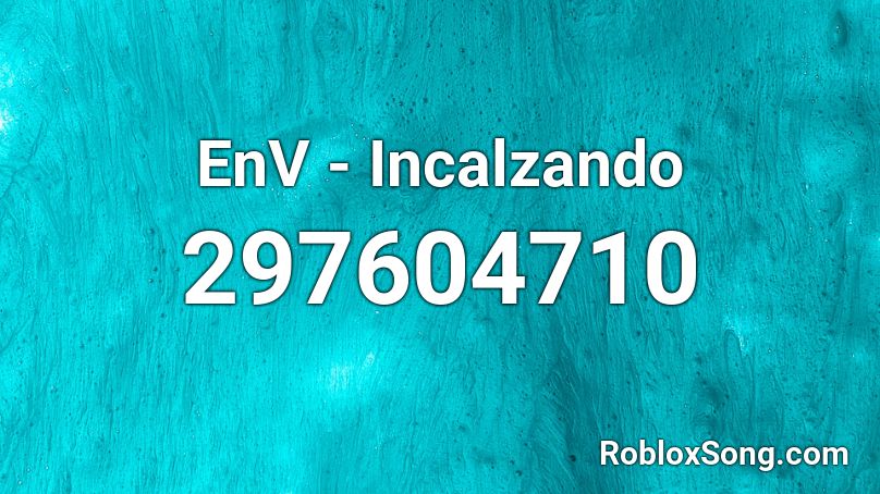 EnV - Incalzando Roblox ID