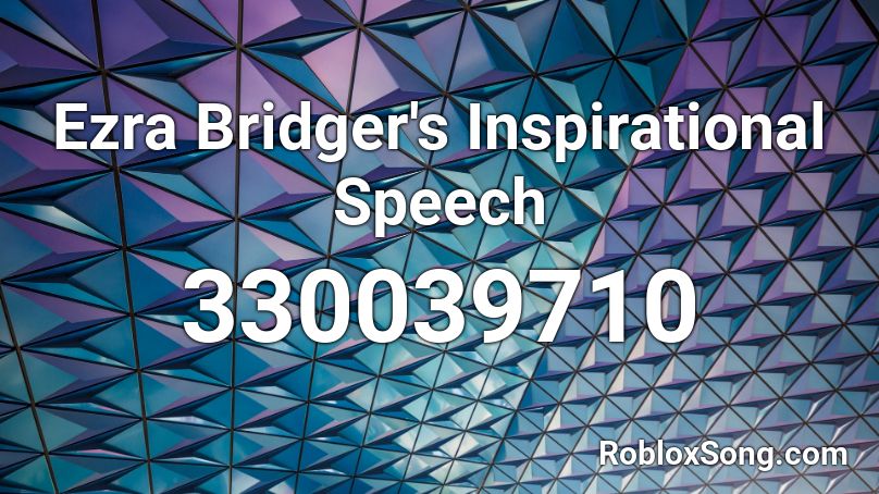 Ezra Bridger's Inspirational Speech  Roblox ID