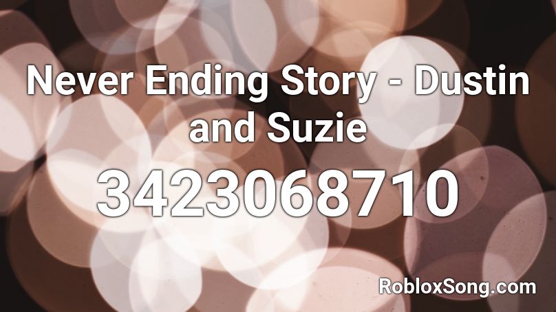 never ending dustin roblox suzie song remember rating button updated please