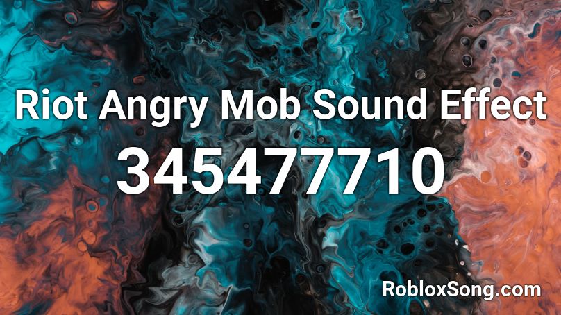 Riot Angry Mob Sound Effect Roblox ID