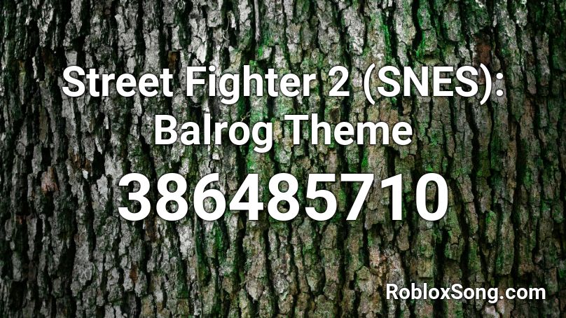 Street Fighter 2 (SNES): Balrog Theme Roblox ID