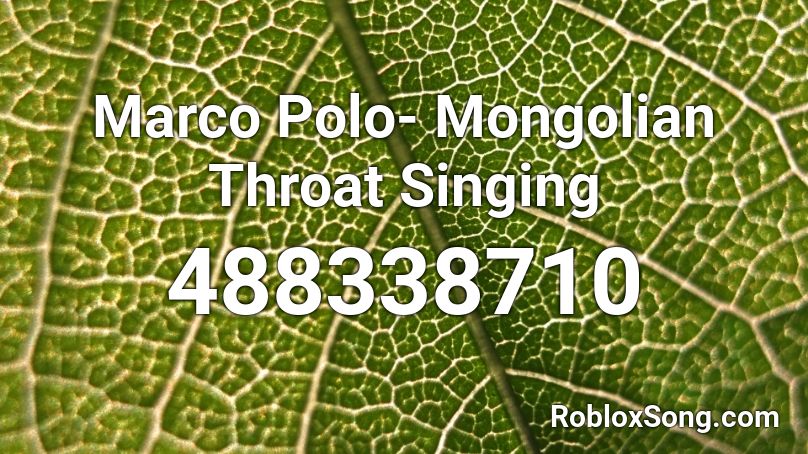 Marco Polo- Mongolian Throat Singing Roblox ID