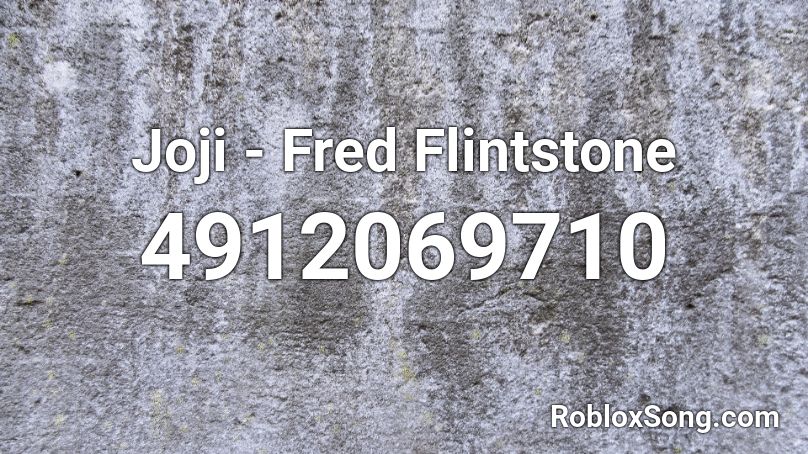 Joji - Fred Flintstone  Roblox ID