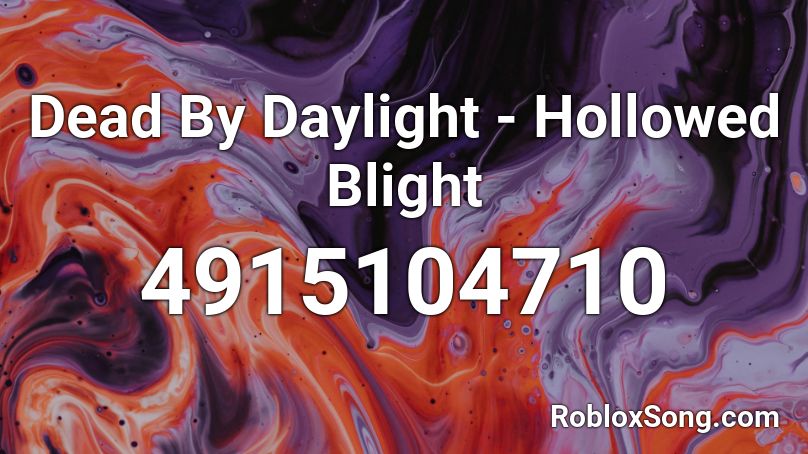 Dead By Daylight - Hollowed Blight Roblox ID