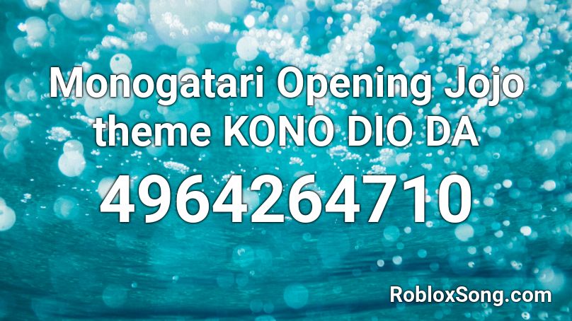 Monogatari Opening Jojo theme KONO DIO DA Roblox ID