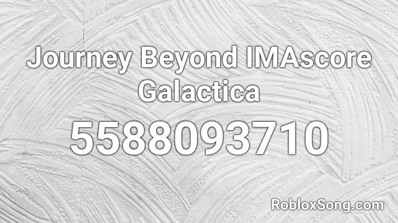  Journey Beyond IMAscore Galactica Roblox ID