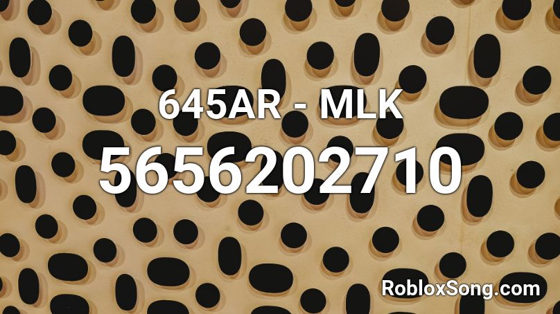 645AR - MLK Roblox ID