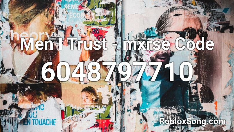 Men I Trust - mxrse Code Roblox ID