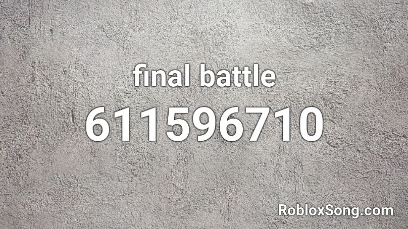 final battle Roblox ID