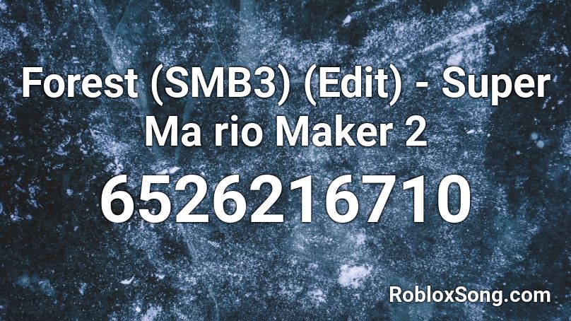 Forest (SMB3) (Edit) - Super Ma rio Maker 2 Roblox ID