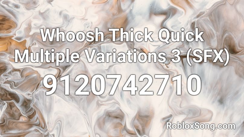 Whoosh Thick Quick Multiple Variations 3 (SFX) Roblox ID