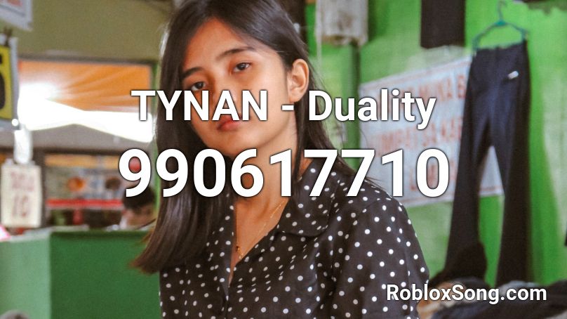 Tynan Duality Roblox Id Roblox Music Codes - duality roblox id