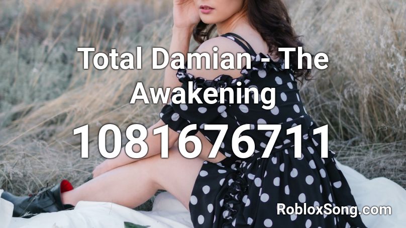 Total Damian - The Awakening  Roblox ID