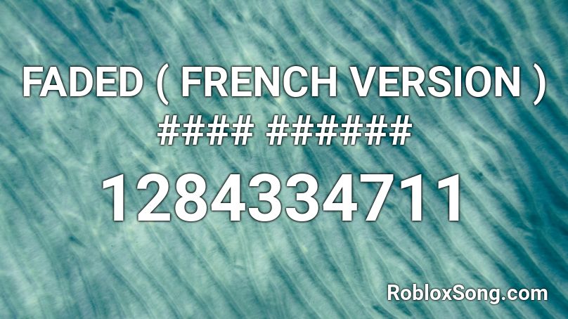 Faded French Version Roblox Id Roblox Music Codes - roblox high scool beilever music code