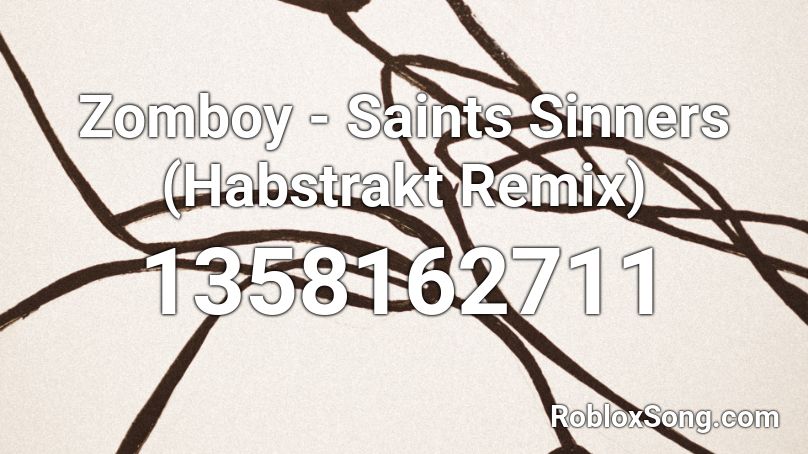 Zomboy - Saints  Sinners (Habstrakt Remix) Roblox ID