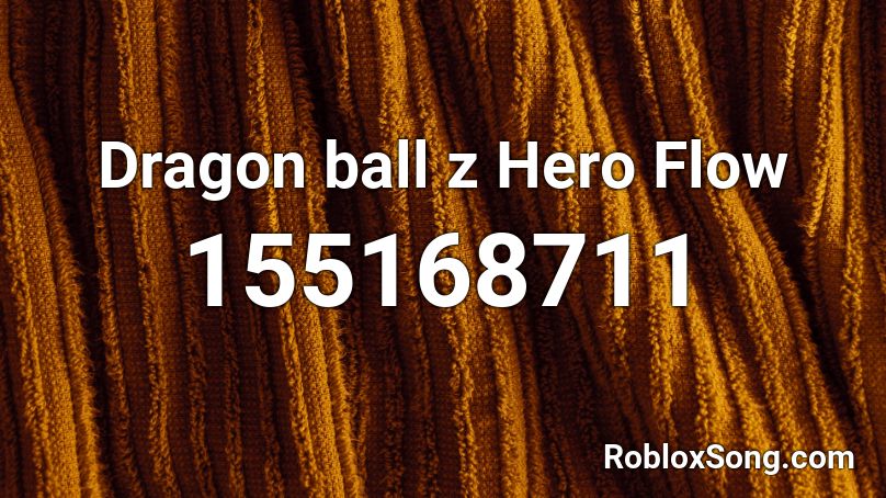 Dragon ball z Hero Flow  Roblox ID