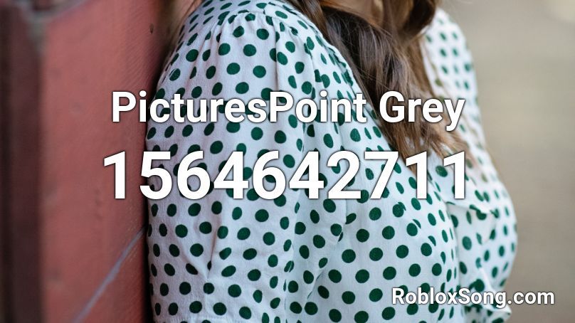 PicturesPoint Grey  Roblox ID
